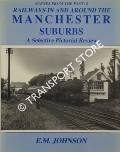 Book cover of Scenes from the Past - Railways in and Around the Manchester Suburbs by JOHNSON, E.M. 